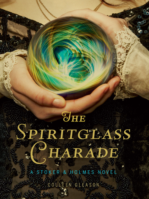 Title details for The Spiritglass Charade by Colleen Gleason - Available